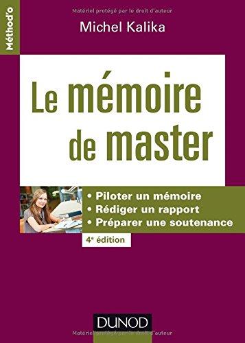 Le mémoire de master : piloter un mémoire, rédiger un rapport, préparer une soutenance