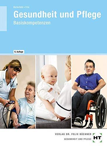 Gesundheit und Pflege: Basiskompetenzen