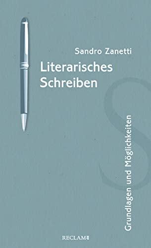 Literarisches Schreiben: Grundlagen und Möglichkeiten