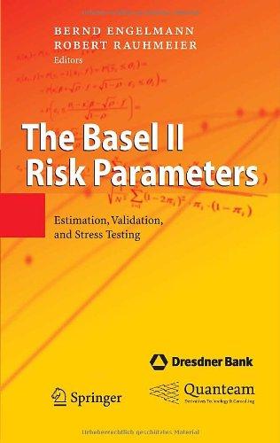 The Basel II Risk Parameters: Estimation, Validation, and Stress Testing