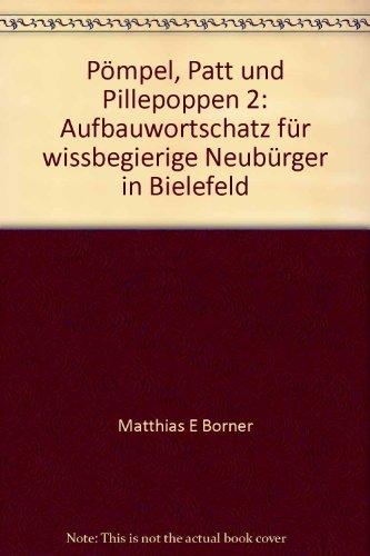 Pömpel, Patt und Pillepoppen 2: Aufbauwortschatz für wissbegierige Neubürger in Bielefeld