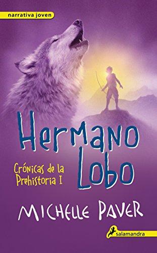 Hermano Lobo. Cronicas de La Prehistoria I (Narrativa Joven, Band 1)