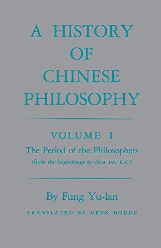 A History of Chinese Philosophy, Vol. 1: The Period of the Philosophers (from the Beginnings to Circa 100 B. C.) (Princeton Paperbacks)