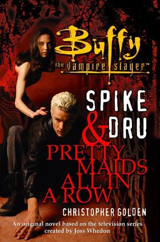 Spike And Dru: Pretty Maids All In A Row (Buffy the Vampire Slayer (Pocket Hardcover Unnumbered), Band 2)