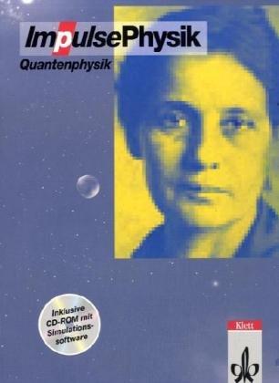 Impulse Physik 2. Sekundarstufe II: Impulse Physik. Themenbände. Quantenphysik. Für Oberstufe der Gymnasien. (Lernmaterialien)