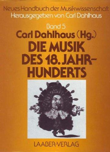 Neues Handbuch der Musikwissenschaft, 13 Bde., Bd.5, Die Musik des 18. Jahrhunderts