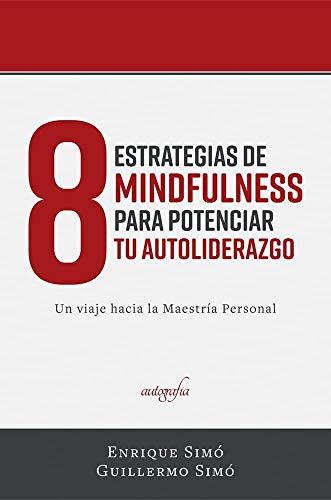 8 Estrategias de Mindfulness para potenciar tu autoliderazgo