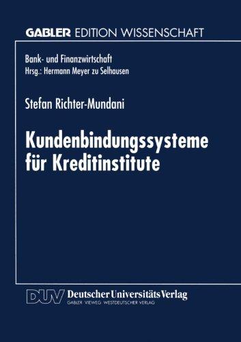 Kundenbindungssysteme für Kreditinstitute: Der Zusammenhang Von Kundenorientierung, Dienstleistungsqualität Und Beschwerdemanagement (Bank- Und Finanzwirtschaft) (German Edition)