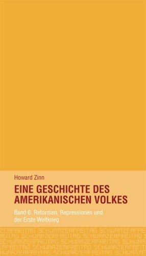 Eine Geschichte des amerikanischen Volkes. Band 6: Reformen, Repressionen und der Erste Weltkrieg