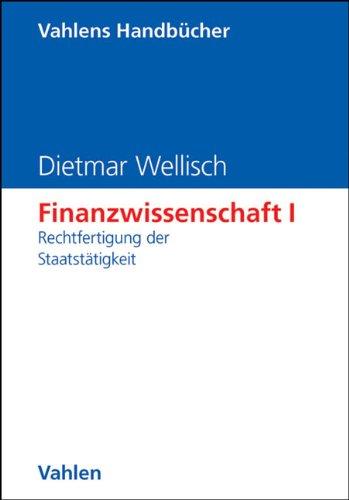 Finanzwissenschaft, Bd.1, Rechtfertigung der Staatstätigkeit: Band 1