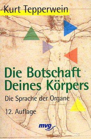 Die Botschaft Deines Körpers. Die Sprache der Organe