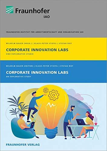 Corporate Innovation Labs / Corporate Innovation Labs.: Eine explorative Studie / An explorative Study.