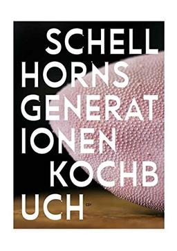 Schellhorns Generationenkochbuch