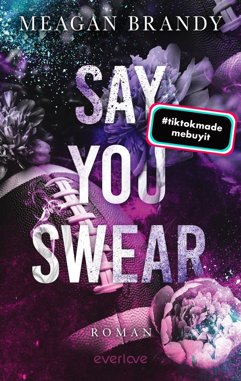 Say You Swear: Roman | TikTok-Hit | Bewegende New Adult College-Romance