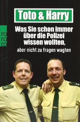 Toto & Harry. Was Sie schon immer über die Polizei wissen wollten, aber nicht zu fragen wagten