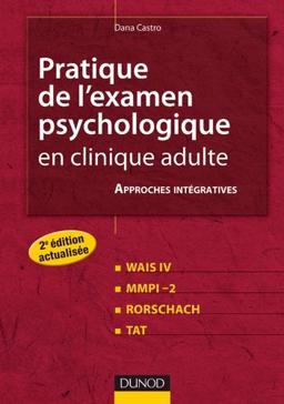 Pratique de l'examen psychologique en clinique adulte : approches intégratives, WAIS IV, MMPI-2, Rorschach, TAT