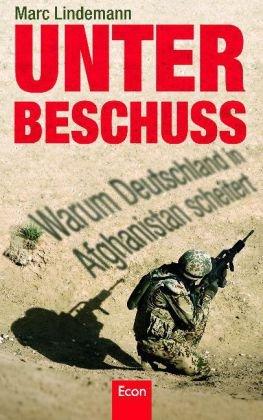 Unter Beschuss: Warum Deutschland in Afghanistan scheitert