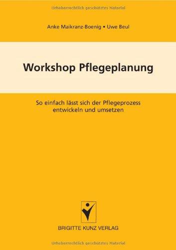 Workshop Pflegeplanung. So einfach lässt sich der Pflegeprozess entwickeln und umsetzen