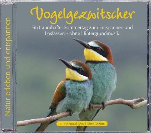 Vogelgezwitscher. Ein traumhafter Sommertag zum Entspannen und Loslassen ohne Hintergrundmusik. Naturgeräusche Vögel, Vogelzwitschern, Naturklänge