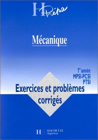 Mécanique MPSI-PCSI-PTSI, 1re année : exercices et problèmes corrigés