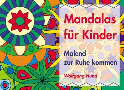 Mandalas für Kinder. Malend zur Ruhe kommen