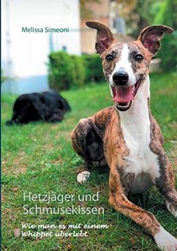 Hetzjäger und Schmusekissen: Wie man es mit einem Whippet überlebt