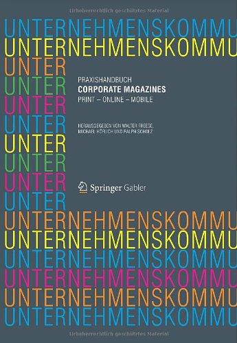 Praxishandbuch Corporate Magazines: Print - Online - Mobile