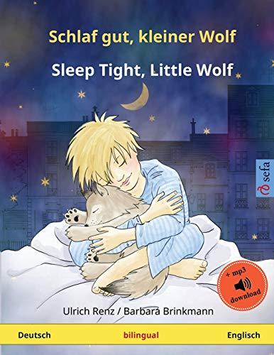 Schlaf gut, kleiner Wolf – Sleep Tight, Little Wolf (Deutsch – Englisch): Zweisprachiges Kinderbuch mit mp3 Hörbuch zum Herunterladen, ab 2-4 Jahren (Sefa Bilinguale Bilderbücher)