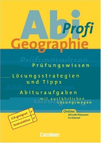 Abi-Profi Geographie: Aufgabensammlung mit Lösungen