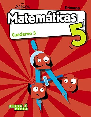 Matemáticas 5. Cuaderno 3. (Pieza a Pieza)