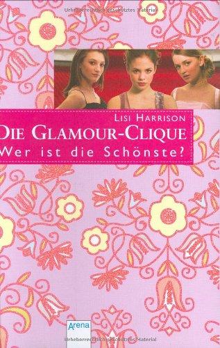 Die Glamour-Clique. Wer ist die Schönste?