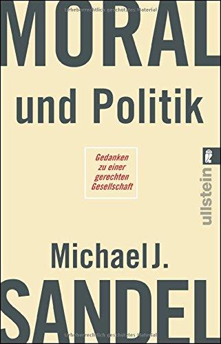 Moral und Politik: Gedanken zu einer gerechten Gesellschaft