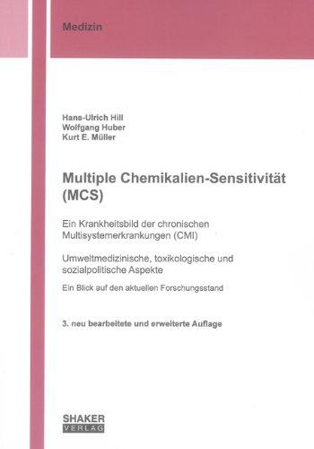 Multiple Chemikalien-Sensitivität (MCS) - Ein Krankheitsbild der chronischen Multisystemerkrankungen (CMI): Umweltmedizinische, toxikologische und ... - Ein Blick auf den aktuellen Forschungsstand