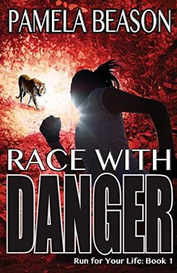 Race with Danger (Run for Your Life Trilogy, Band 1)