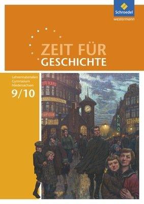 Zeit für Geschichte - Ausgabe 2015 für Gymnasien in Niedersachsen, Lehrermaterialien 9/10