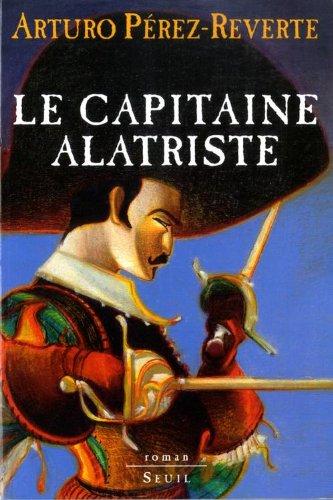 Les aventures du capitaine Alatriste. Vol. 1. Le capitaine Alatriste