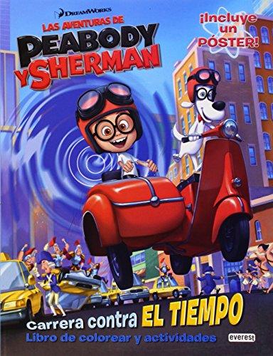 Las aventuras de Peabody y Sherman. Carrera contra el tiempo. Libro de colorear y actividades: ¡Incluye un póster! (Libro de actividades)