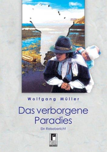 Das verborgene Paradies: Ein Reisebericht