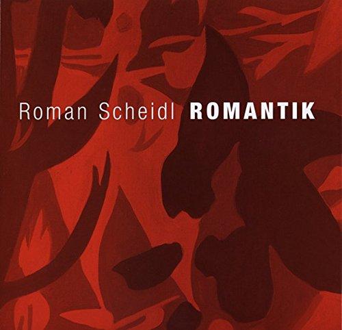 Roman Scheidl – Romantik: [Salzburg-Projekt] ; Georg Trakl und die Romantiker