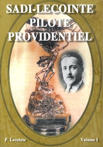 Sadi-Lecointe: Pilote providentiel