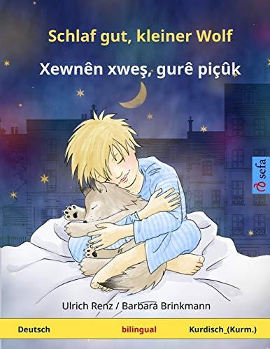 Schlaf gut, kleiner Wolf – Xewnên xwes, gurê piçûk. Zweisprachiges Kinderbuch (Deutsch – Kurmandschi Kurdisch) (www.childrens-books-bilingual.com)