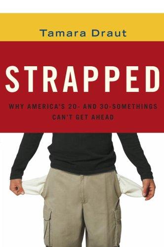 Strapped: Why America's 20- and 30-Somethings Can't Get Ahead