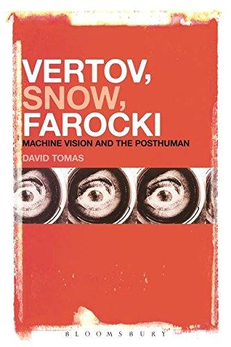 Vertov, Snow, Farocki: Machine Vision and the Posthuman