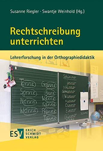 Rechtschreiben unterrichten: Lehrerforschung in der Orthographiedidaktik