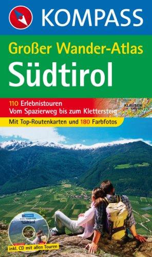 Großer Wander-Atlas Südtirol: 110 Erlebnistouren mit Top-Routenkarten