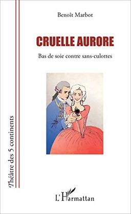 Cruelle aurore : bas de soie contre sans-culottes