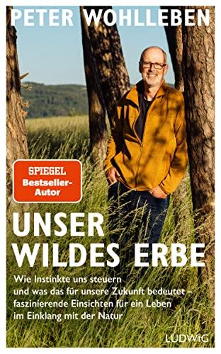 Unser wildes Erbe: Wie Instinkte uns steuern und was das für unsere Zukunft bedeutet – faszinierende Einsichten für ein Leben im Einklang mit der Natur