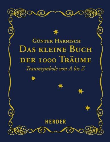 Das kleine Buch der 1000 Träume: Traumsymbole von A bis Z