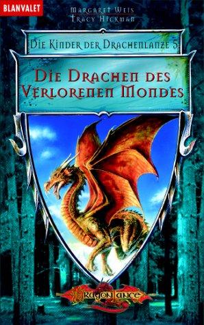 Die Drachen des verlorenen Mondes. Die Kinder der Drachenlanze 05.