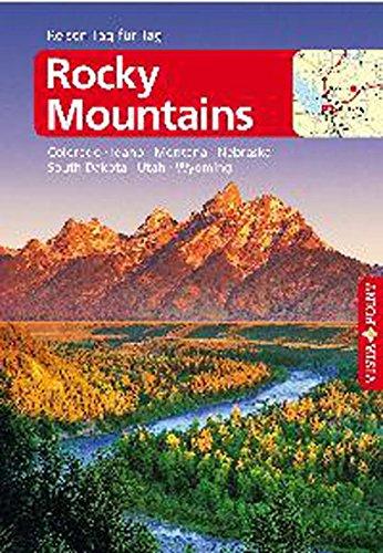 Rocky Mountains: Colorado, Idaho, Montana, Nebraska, South Dakota, Utah, Wyoming: Reiseführer mit E-Magazin (Reisen Tag für Tag)